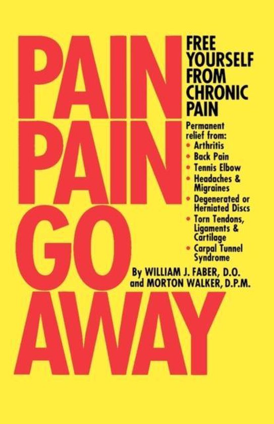 Pain, Pain, Go Away, William J. Faber 9780923891176 Boeken
