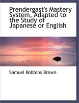 Prendergast's Mastery System, Adapted to the Study of Japanese or English