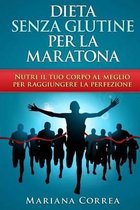 Dieta Senza Glutine Per La Maratona