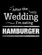 After the wedding I'm eating hamburger