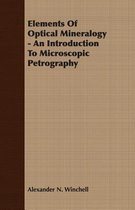 Elements Of Optical Mineralogy - An Introduction To Microscopic Petrography