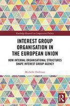 Routledge Research in Comparative Politics - Interest Group Organisation in the European Union