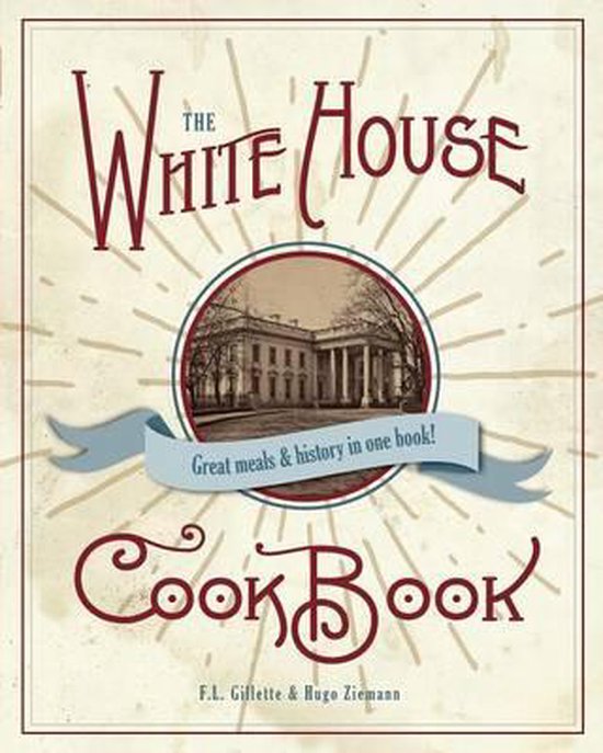 The Original White House Cook Book, 1887 Edition - cover
