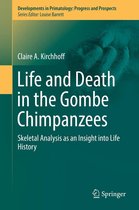 Developments in Primatology: Progress and Prospects - Life and Death in the Gombe Chimpanzees