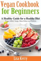 Vegan Cook Book for Beginners: A Healthy Guide for a Healthy Diet