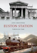 Through Time - Euston Station Through Time