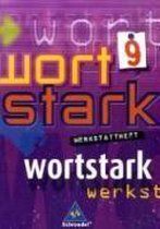 Wortstark. Werkstattheft 9 Neubearbeitung. Rechtschreibung 2006