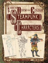 How To Draw And Colour Steampunk Characters