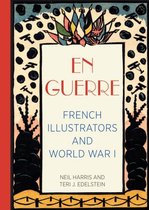 En Guerre - French Illustrators and World War I