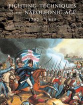 Fighting Techniques of the Napoleonic Age, 1792-1815