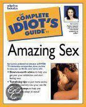 The Complete Idiot's Guide To Amazing Sex