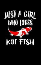 Just A Girl Who Loves Koi Fish