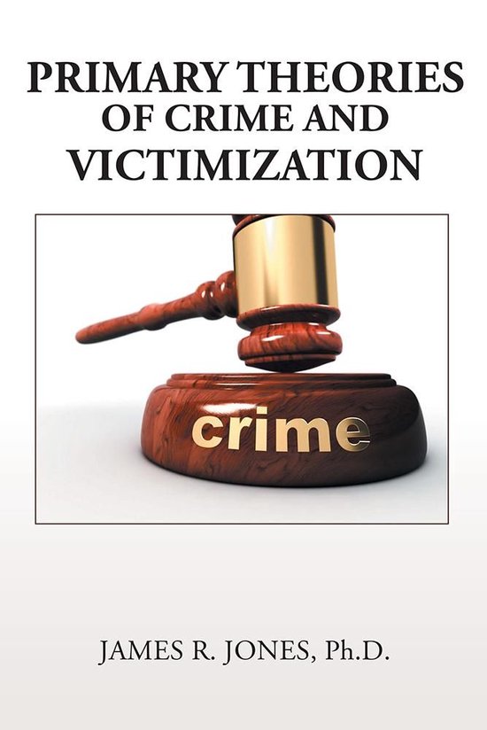 Primary Theories of Crime and Victimization - cover