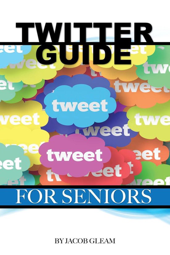 Twitter Guide: For Seniors - cover