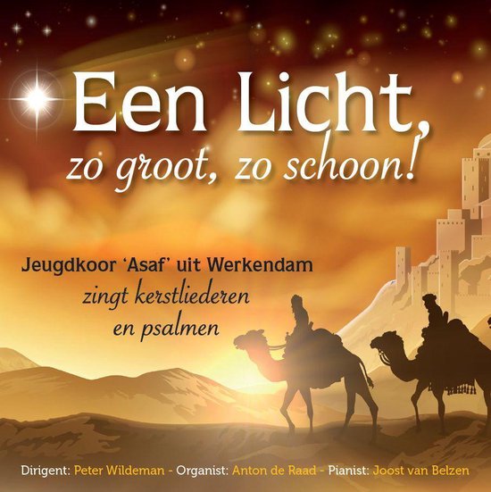 Een licht zo groot zo schoon - Jeugdkoor Asaf Werkendam zingt kerstliederen en Psalmen o.l.v. Peter Wildeman