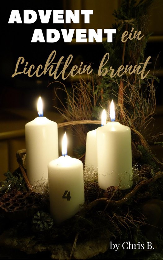 Advent Advent ein Lichtlein brennt 4 Advent Advent ein Lichtlein