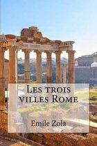 Les trois villes Rome