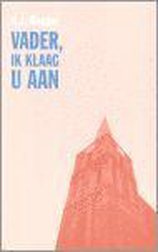 9789043507349 - Vader Ik Klaag U Aan