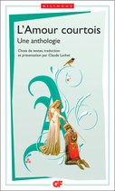 Littérature et civilisation - Anthologie de l'amour courtois