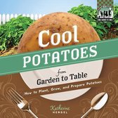 Cool Potatoes from Garden to Table