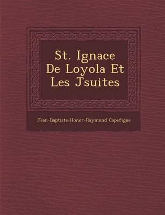 St. Ignace de Loyola Et Les J Suites, JeanBaptisteHonor Raymon