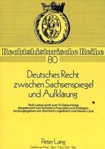 Deutsches Recht Zwischen Sachsenspiegel Und Aufklaerung