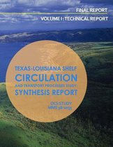Texas-Louisiana Shelf Circulation and Transport Processes Study: Synthesis Report Volume 1
