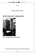 Cahiers du Cermoc (1991-2001) - Politiques urbaines dans la banlieue-sud de Beyrouth