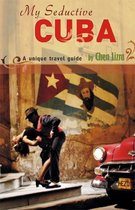 My Seductive Cuba - a unique travel guide