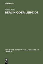 Studien Und Texte Zur Sozialgeschichte der Literatur- Berlin Oder Leipzig?