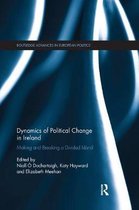 Routledge Advances in European Politics- Dynamics of Political Change in Ireland