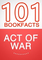 101BookFacts.com - Act of War - 101 Amazing Facts You Didn't Know