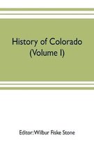 History of Colorado (Volume I)
