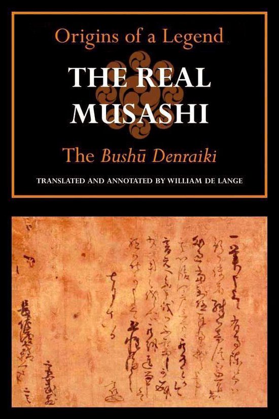 The Real Musashi: Origins of a Legend - The Real Musashi I: The Bushu Denraiki