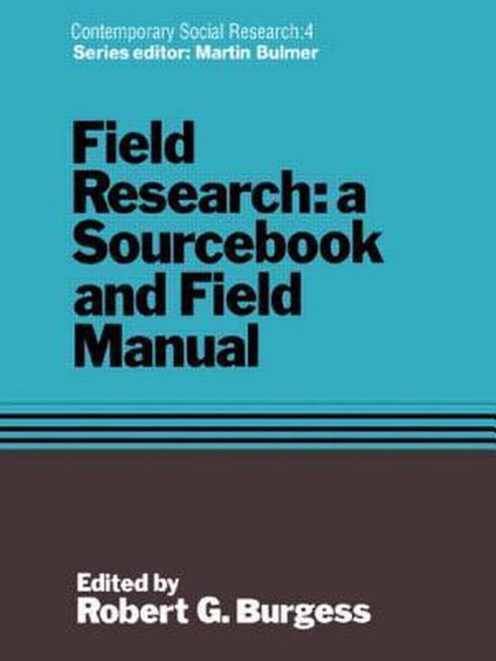 Titel: Field Research: a Sourcebook and Field Manual. Onder redactie van Robert G. Burgess.