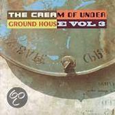 The Cream Of the Underground House Vol. 3