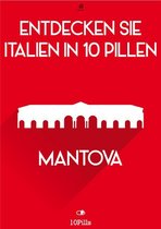 Entdecken Sie Italien in 10 Pillen - Mantova