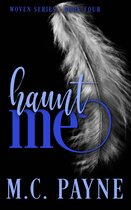 Woven Series 4 - Haunt Me (Woven Series: Book Four)