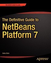 The Definitive Guide to NetBeans (TM) Platform 7