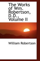 The Works of Wm. Robertson, D.D., Volume II