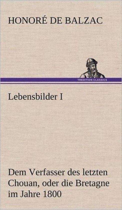 Boekomslag van 'Lebensbilder I' van Honoré de Balzac. Tekst: 'Dem Verfasser des letzten Chouan, oder die Bretagne im Jahre 1800'.