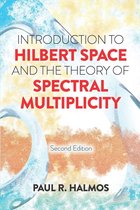 Dover Books on Mathematics - Introduction to Hilbert Space and the Theory of Spectral Multiplicity