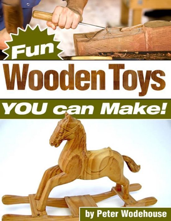 Fun Wooden Toys You Can Make！ (ebook), Peter Wodehouse 9781105957338
