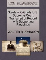 Steele V. O'Grady U.S. Supreme Court Transcript of Record with Supporting Pleadings