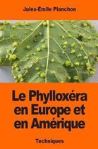 Le Phyllox ra En Europe Et En Am rique