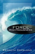The Force of Righteousness