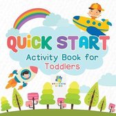 Quick Start Activity Book for Toddlers