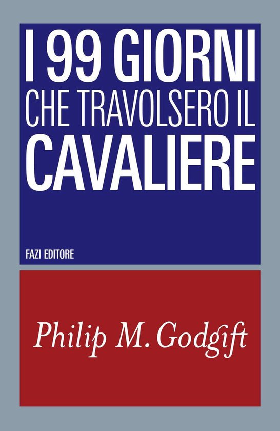 I 99 giorni che travolsero il cavaliere - cover
