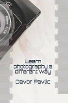 Learn Photography a Different Way