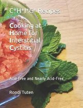 C*h*i*c* Recipes - Cooking at Home for Interstitial Cystitis